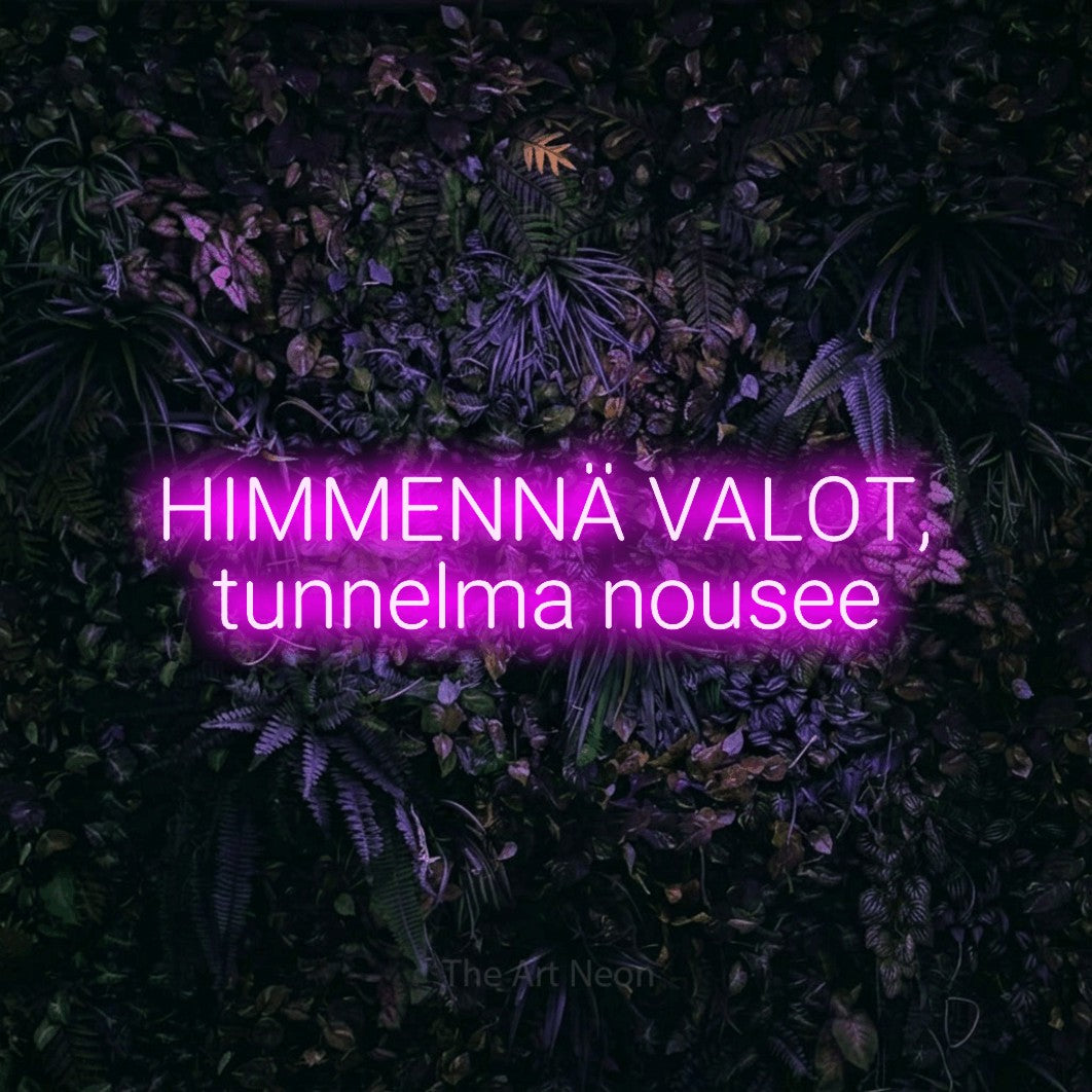 LED neon sign reading “HIMMENNÄ VALOT, tunnelma nousee”, arranged in 2 lines.