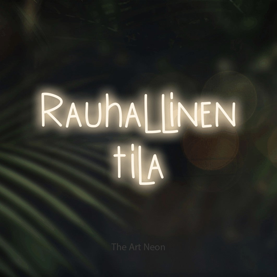 LED neon sign reading “Rauhallinen tila”, arranged in 2 lines.