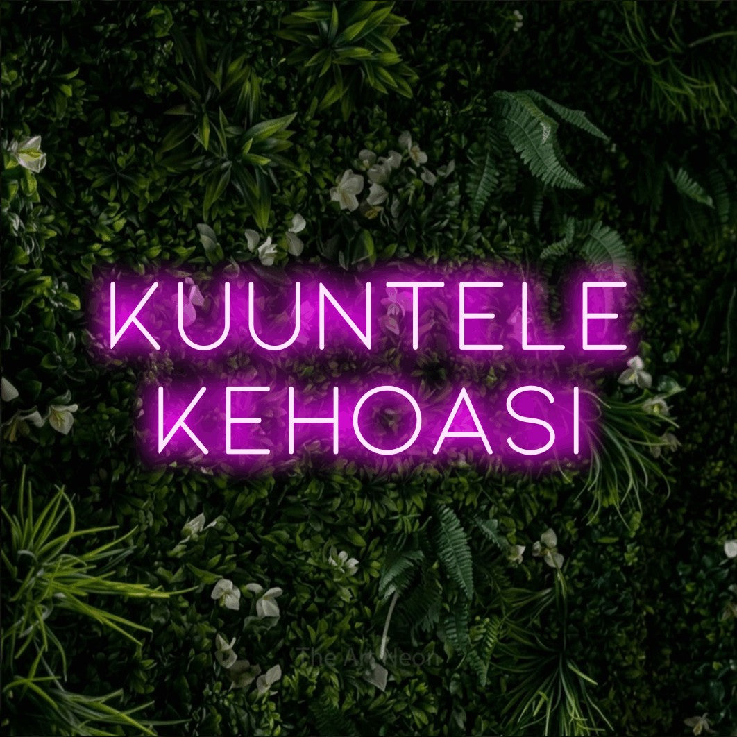 LED neon sign reading “Kuuntele kehoasi”, arranged in 2 lines.