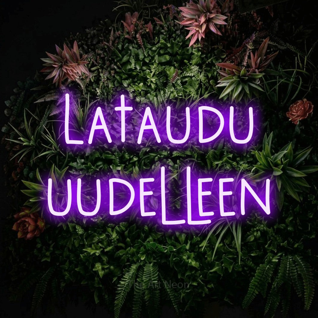 LED neon sign reading “Lataudu uudelleen”, arranged in 2 lines.
