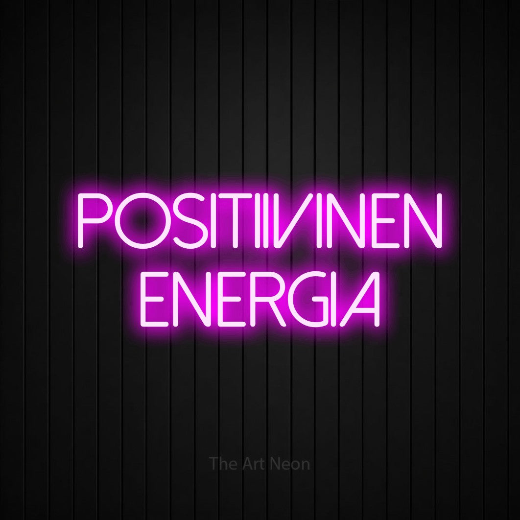 LED neon sign reading “positiivinen energia”, arranged in 2 lines.