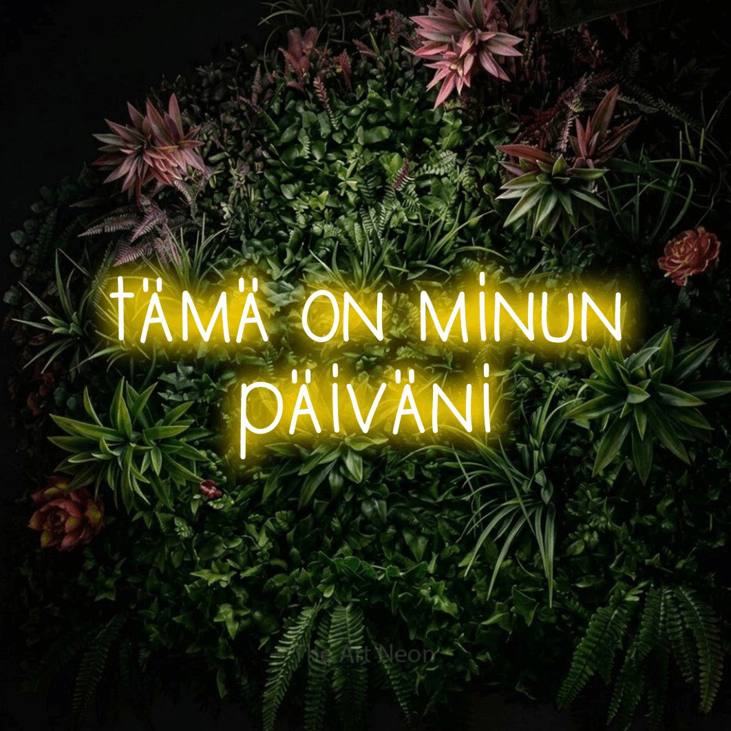 LED neon sign reading “tämä on minun päiväni”, arranged in 2 lines.