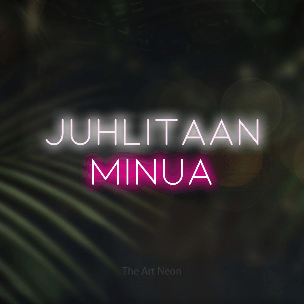 LED neon sign reading “JUHLITAAN MINUA”, arranged in 2 lines.