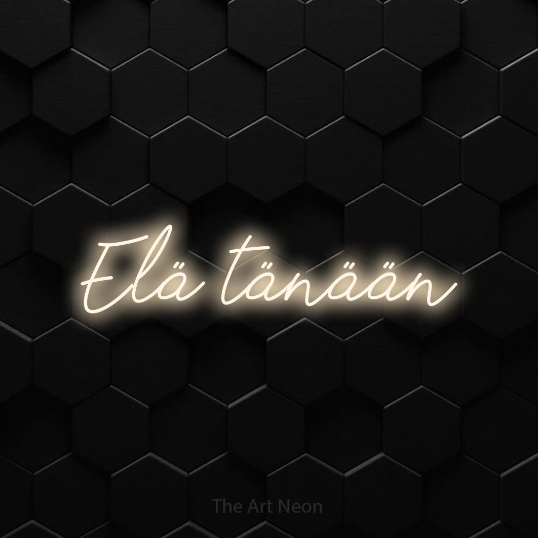 LED neon sign reading “Elä tänään”, arranged in a single line.