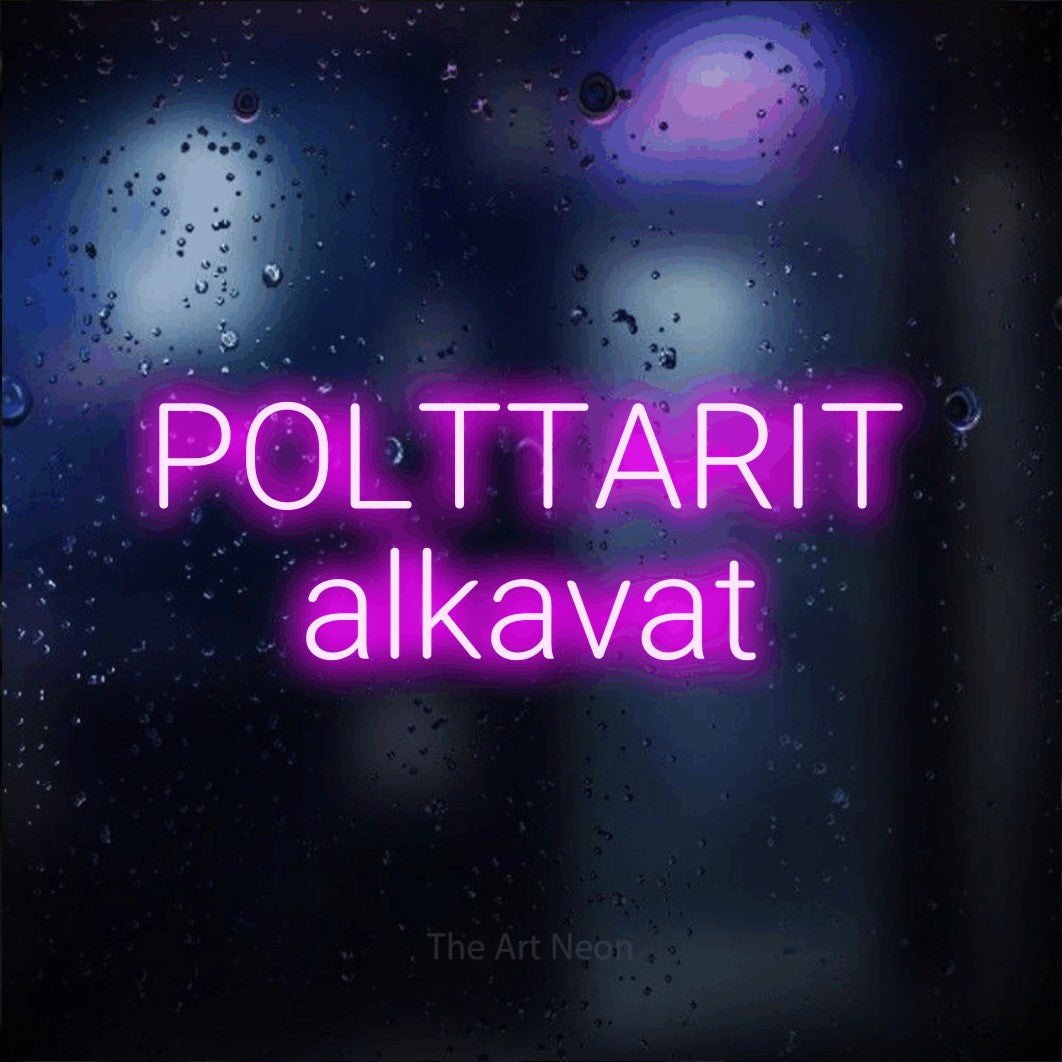 LED neon sign reading “POLTTARIT alkavat”, arranged in 2 lines.