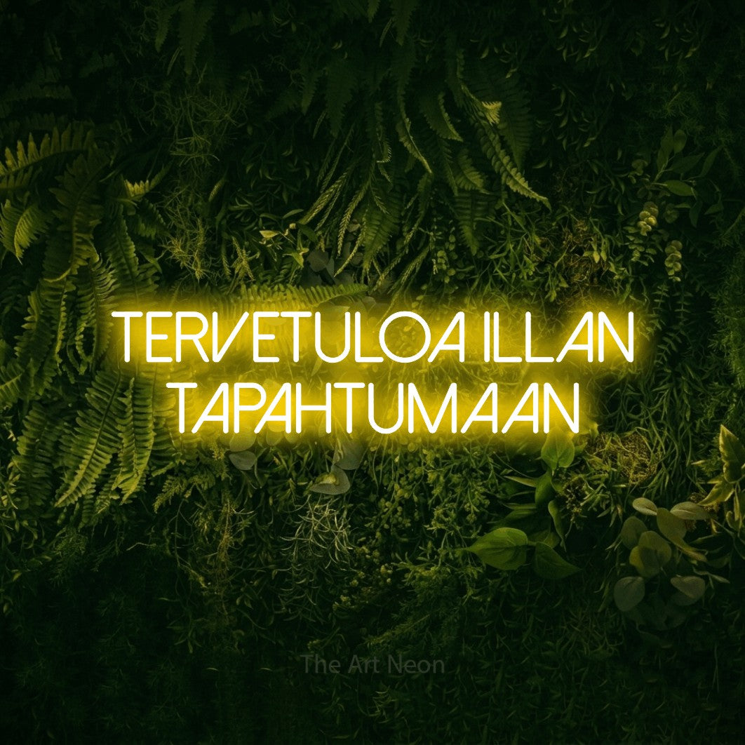 LED neon sign reading “Tervetuloa illan tapahtumaan”, arranged in 2 lines.