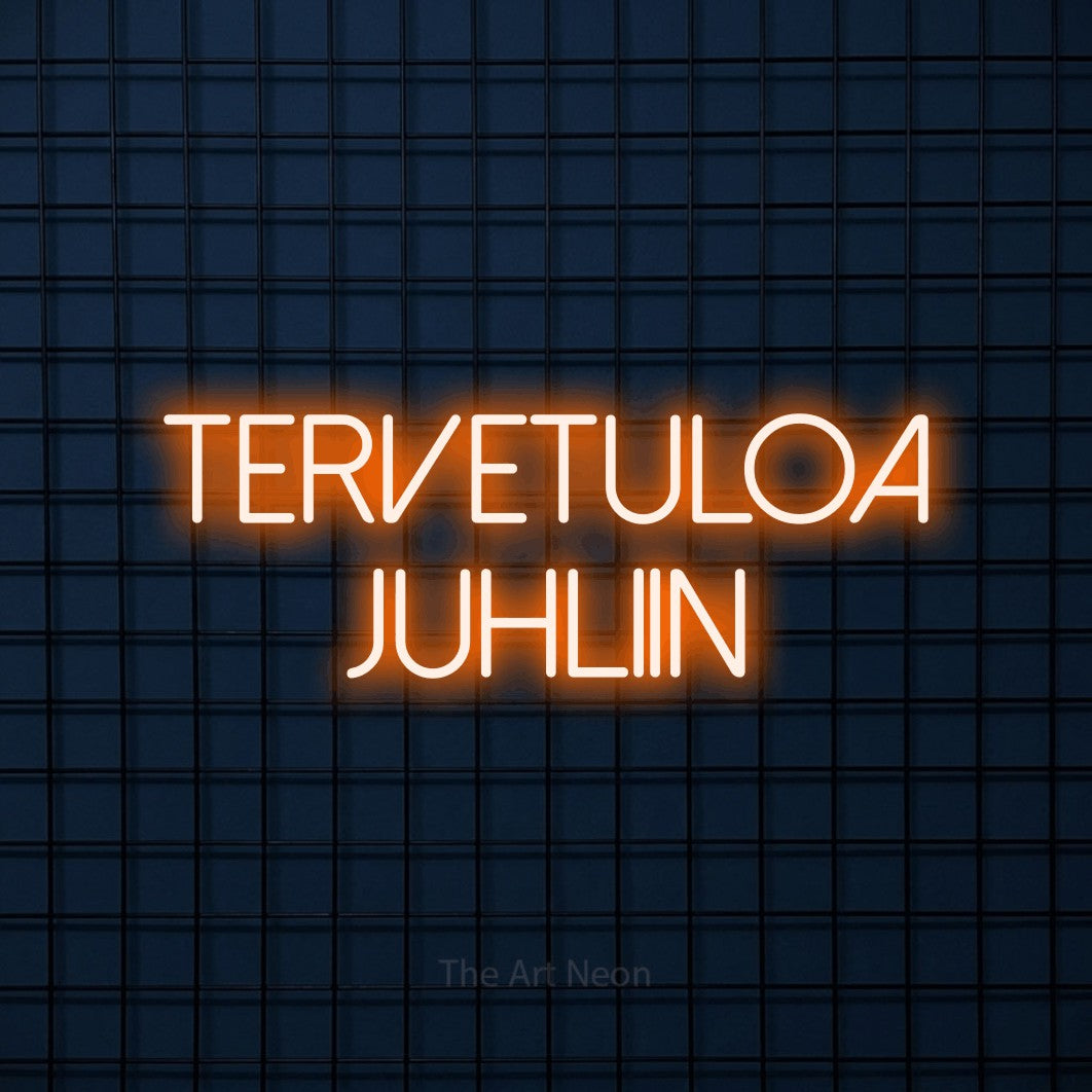LED neon sign reading “Tervetuloa juhliin”, arranged in 2 lines.