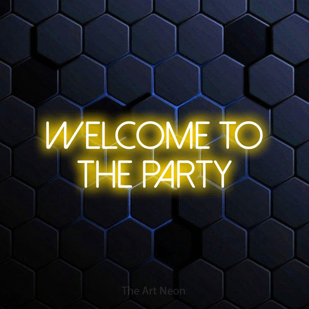 LED neon sign reading “welcome to the party”, arranged in 2 lines.