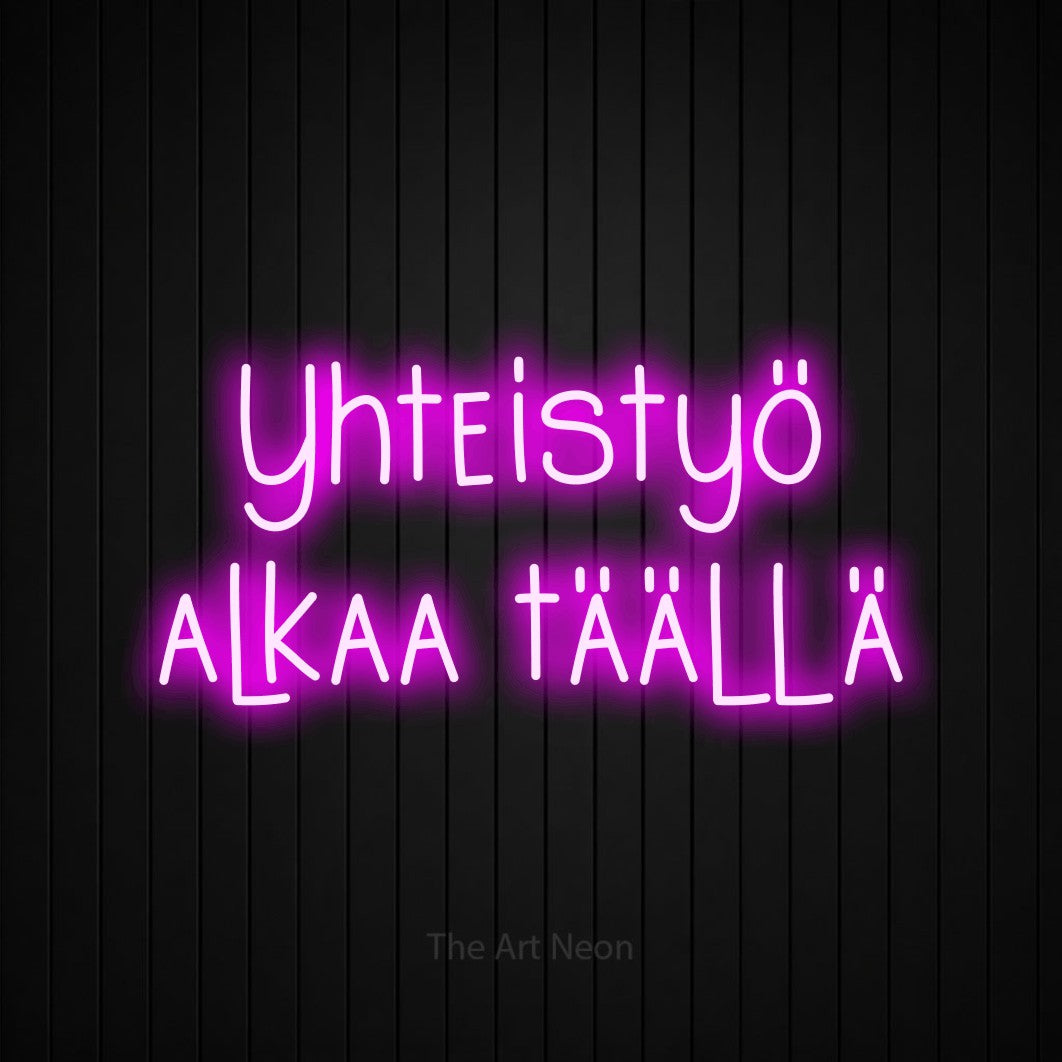 LED neon sign reading “Yhteistyö alkaa täällä”, arranged in 2 lines.