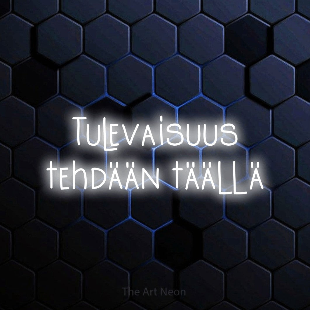 LED neon sign reading “Tulevaisuus tehdään täällä”, arranged in 2 lines.