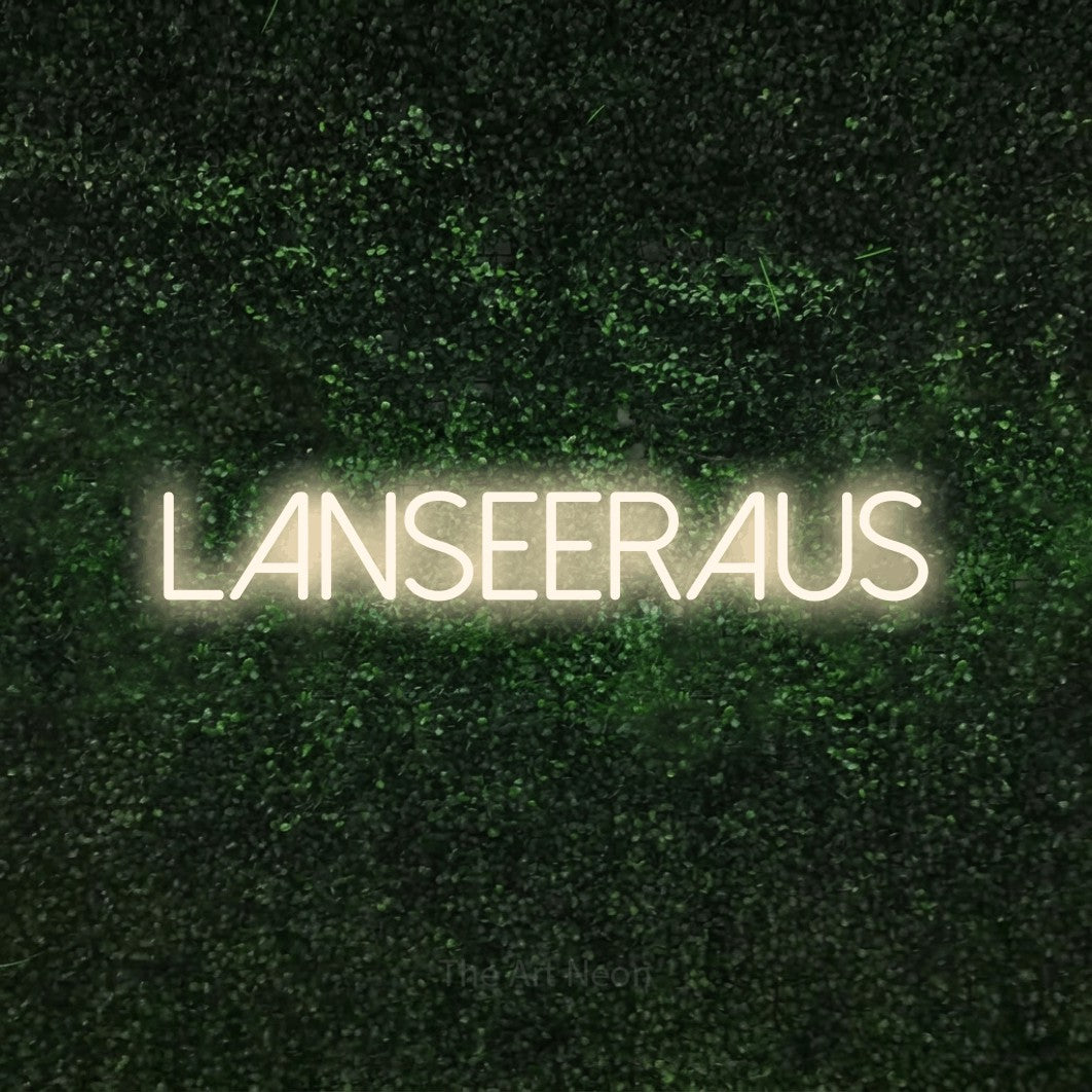 LED neon sign reading “lanseeraus”, arranged in a single line.