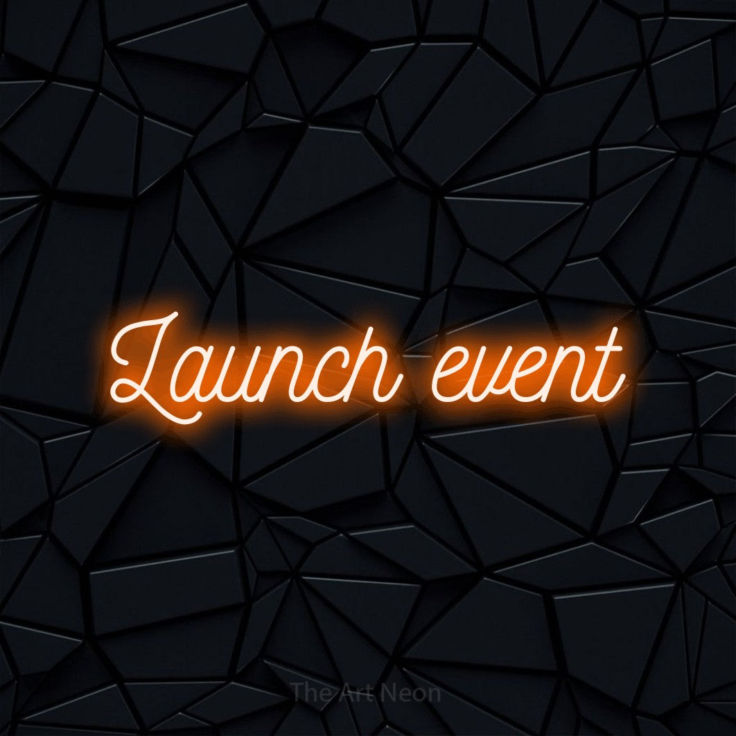 LED neon sign reading “Launch event”, arranged in a single line.