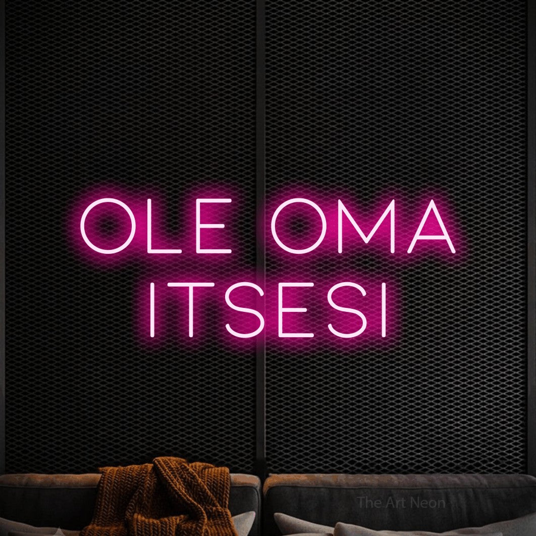 LED neon sign reading “OLE OMA ITSESI”, arranged in 2 lines.
