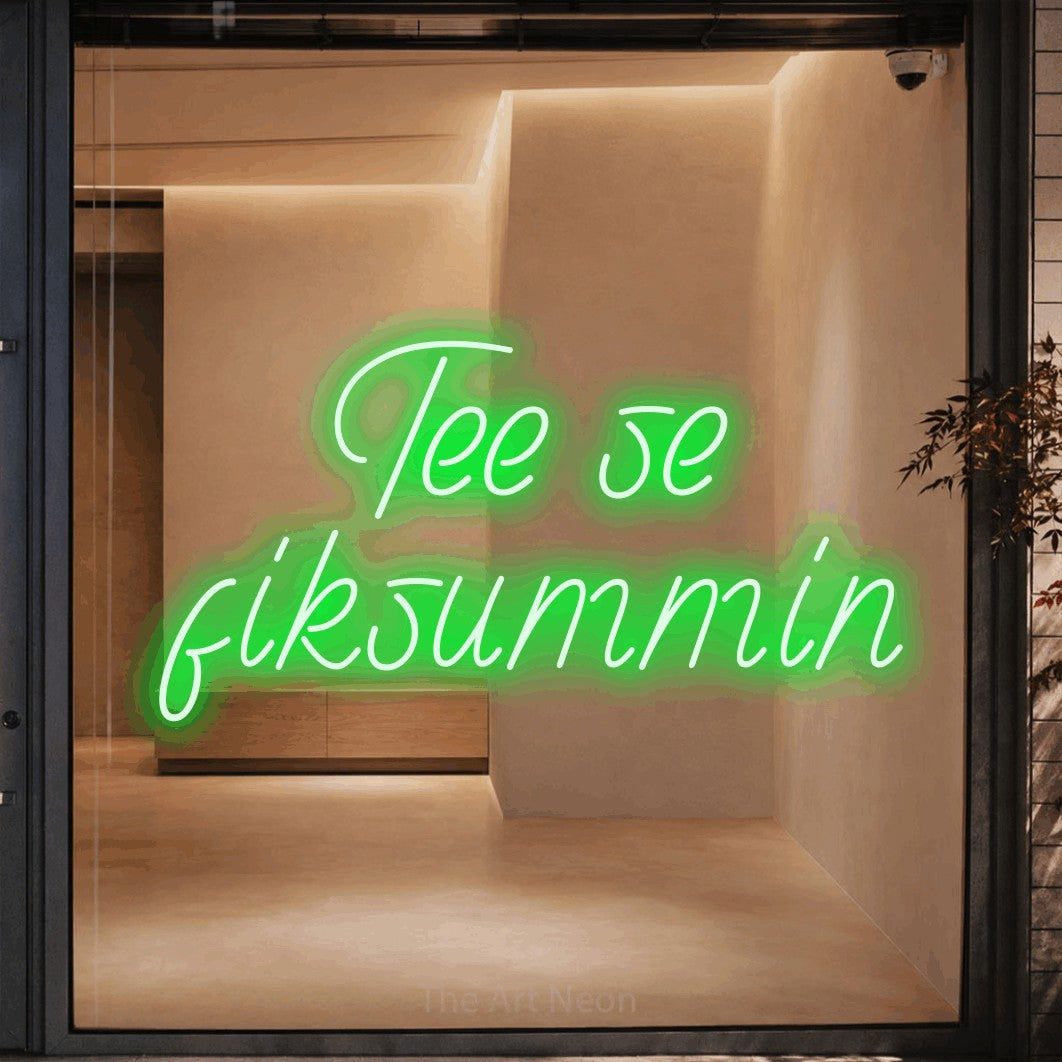 LED neon sign reading “Tee se fiksummin”, arranged in 2 lines.