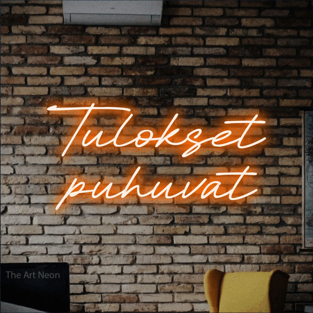 LED neon sign reading “Tulokset puhuvat”, arranged in 2 lines.