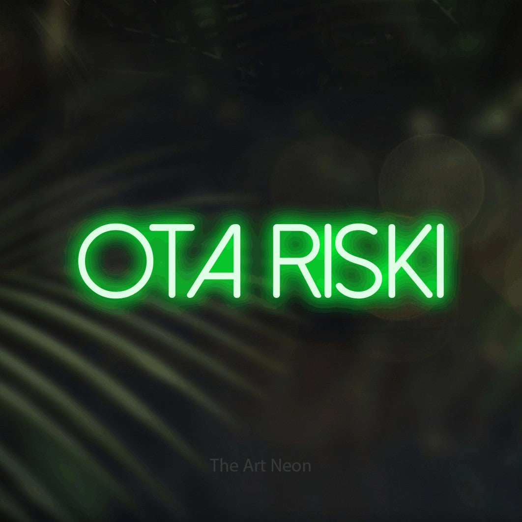 LED neon sign reading “Ota riski”, arranged in a single line.