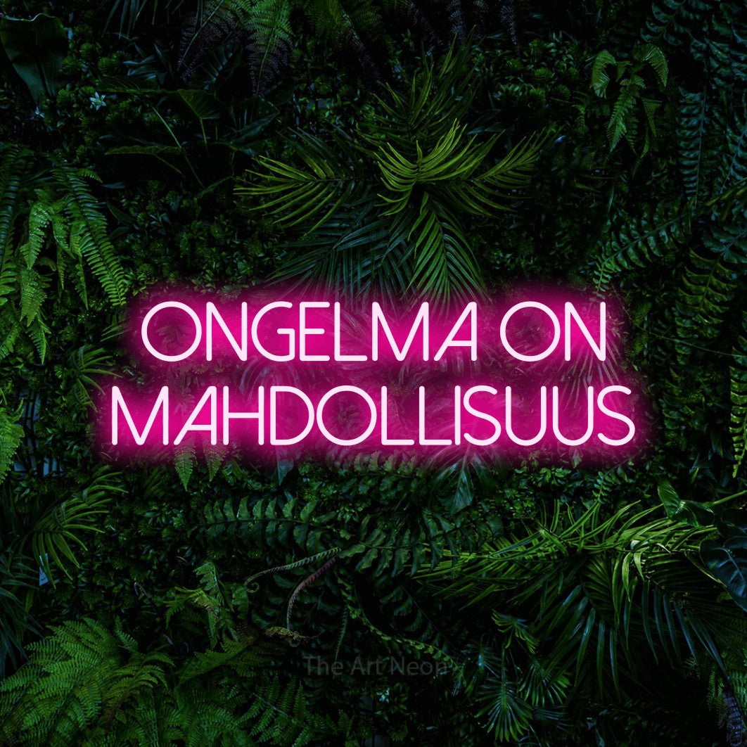 LED neon sign reading “ONGELMA ON MAHDOLLISUUS”, arranged in 2 lines.