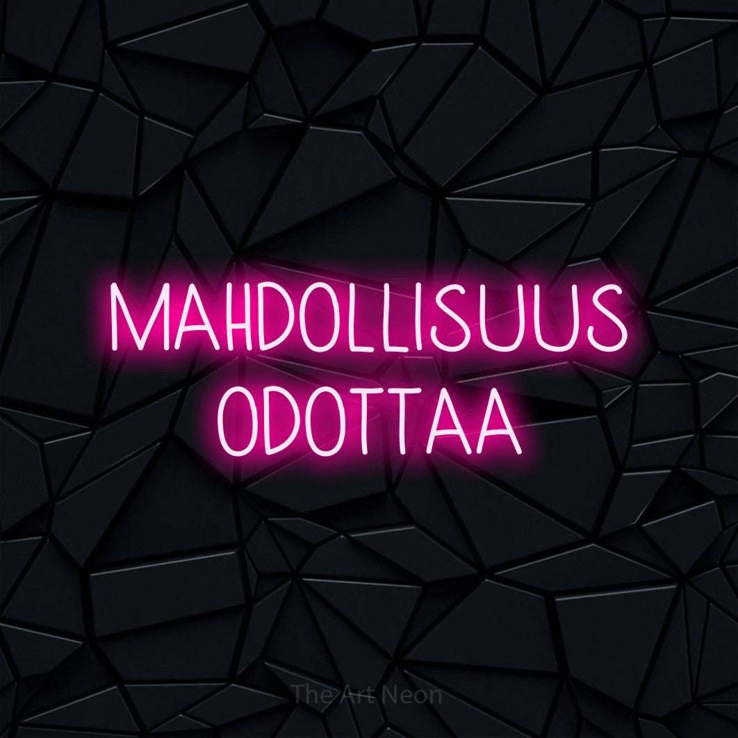 LED neon sign reading “MAHDOLLISUUS ODOTTAA”, arranged in 2 lines.