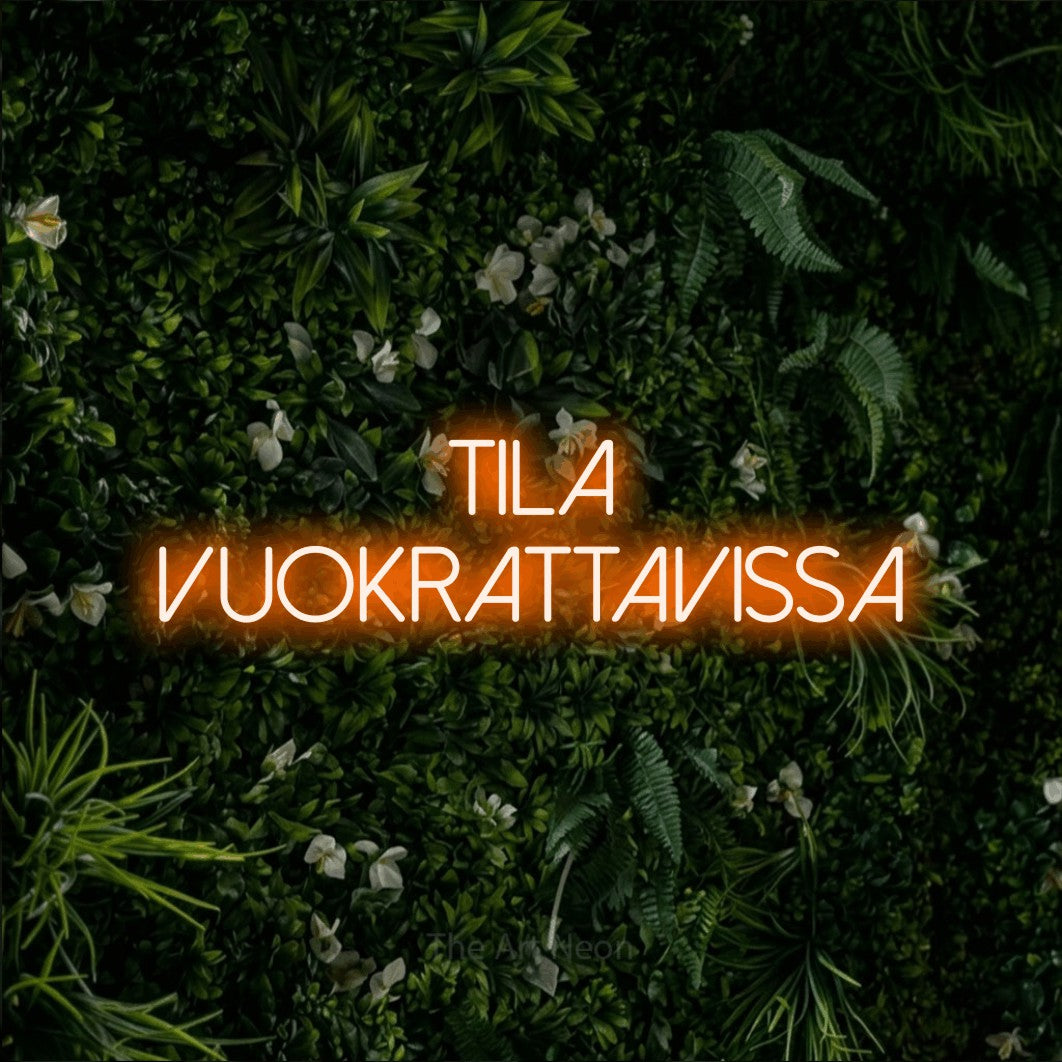 LED neon sign reading “Tila vuokrattavissa”, arranged in 2 lines.