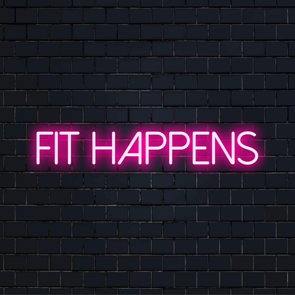 Skräddarsydd Fit Happens neonskylt; levande LED-ljusdesign med lekfullt sken för modern inredning.