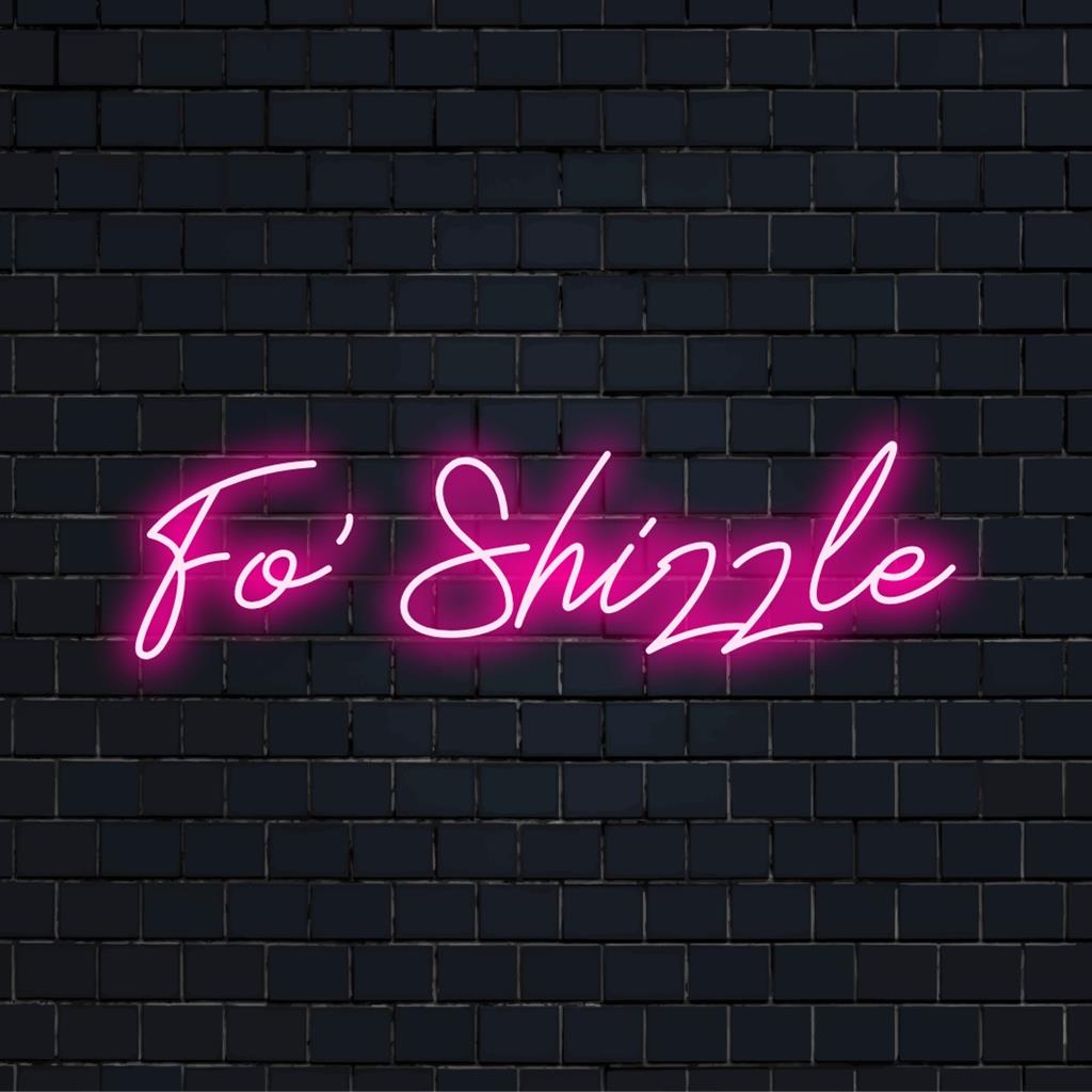 A vibrant custom LED neon sign with Fo' Shizzle, perfect for adding personalized neon light decor to any space.