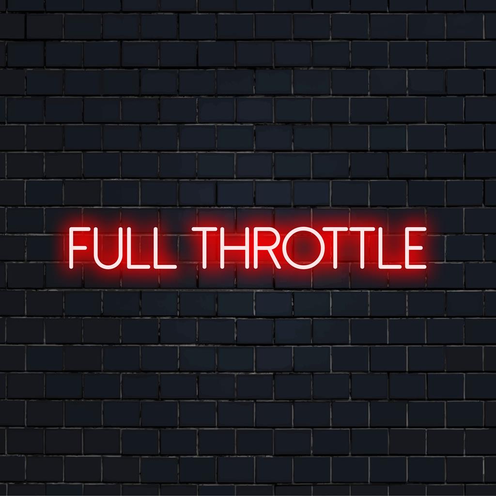 Full Throttle mukautettu LED-valokuva kirkkaalla valolla, joka sopii täydellisesti minkä tahansa tilan personoimiseen tyylikkäällä neonhehkulla.