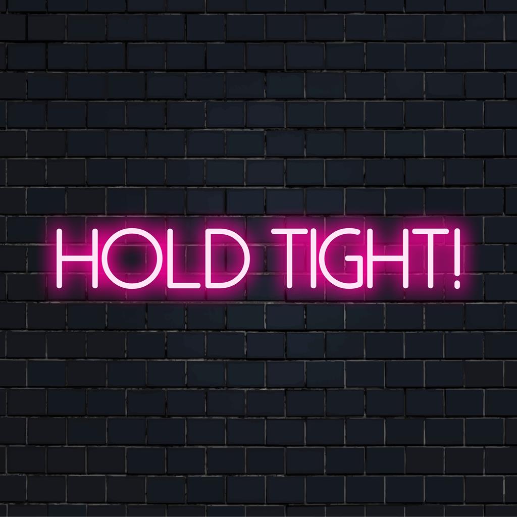 Mukautettu LED-valokyltti, jossa on Hold Tight! tyylikkäällä käsikirjoituksella, täydellinen yksilölliseen neonseinien sisustukseen.