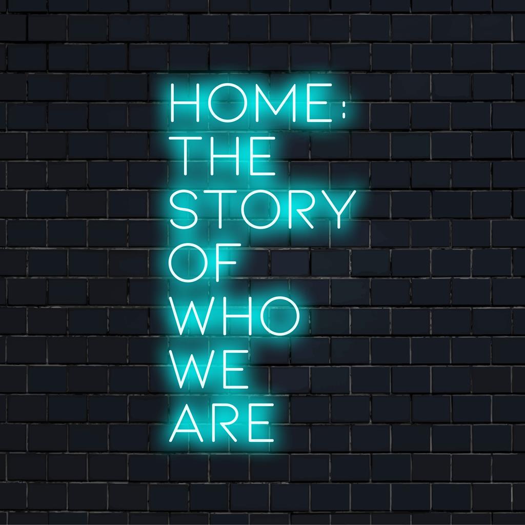Ainutlaatuinen ja eloisa Home The Story Of Who We Are LED-valokuva; täydellinen lisäämään persoonallista tyyliä mihin tahansa tilaan.