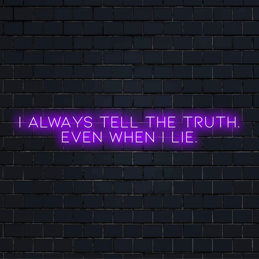 Mukautettu LED-neonkyltti, jossa kerron aina totuuden, vaikka makaan kirkkaissa valoissa. Silmäänpistävä neonlainaustaidesisustus.