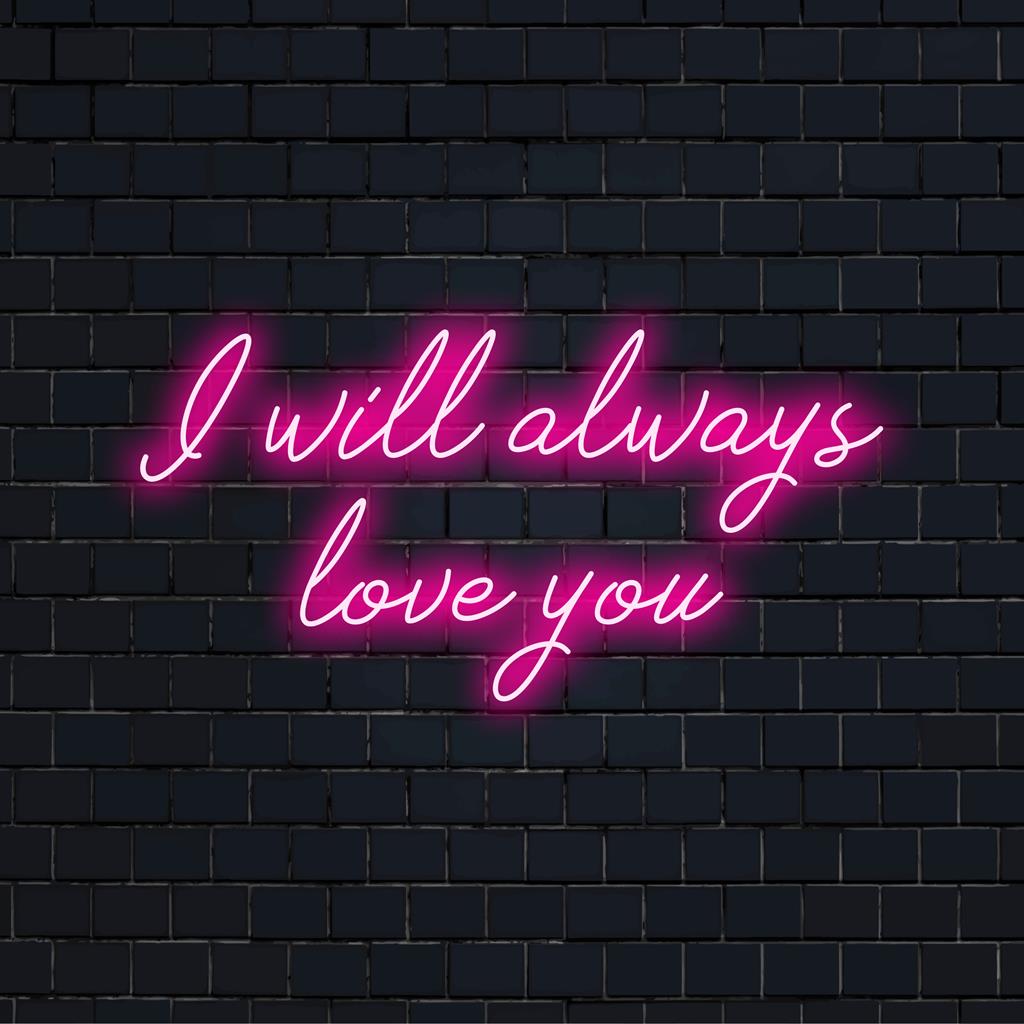 LED-valokyltti, jossa näkyy I'll Always Love You, täydellinen persoonallinen sisustus tai lahja; eloisaa ja sydämellistä neontaidetta.