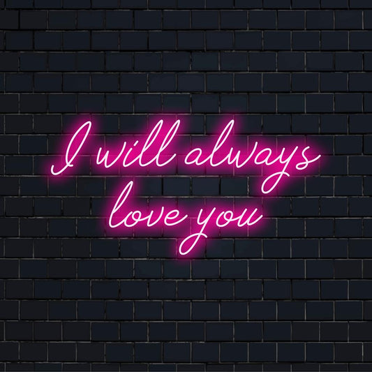 LED-valokyltti, jossa näkyy I'll Always Love You, täydellinen persoonallinen sisustus tai lahja; eloisaa ja sydämellistä neontaidetta.