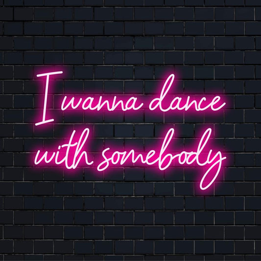 Vilkas I Wanna Dance With Somebody mukautettu LED-valokuva; täydellinen neonseinätaide mihin tahansa eloisaan tilaan.