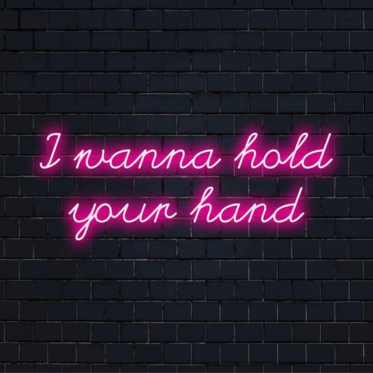 Mittatilaustyönä valmistettu LED-valokyltti retrotekstillä: I Wanna Hold Your Hand. Täydellinen neonseinätaiteeseen tai yksilölliseen neonsisustukseen.