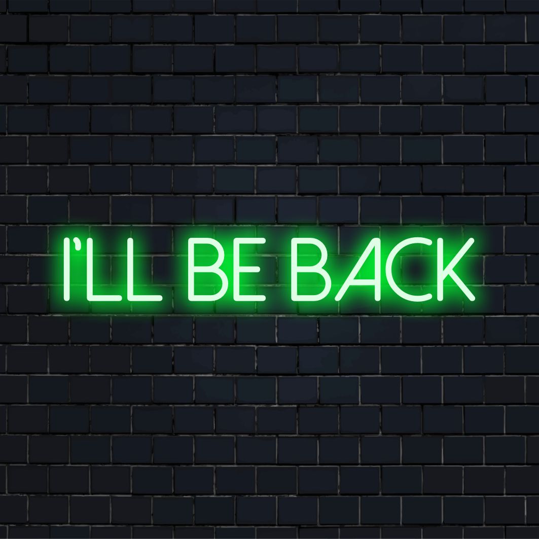Mukautettu LED-neonkyltti, jossa lukee I'll Be Back, täydellinen näyttäväksi neonseinätaiteeksi tai rohkeaksi neonvalokoristeeksi.