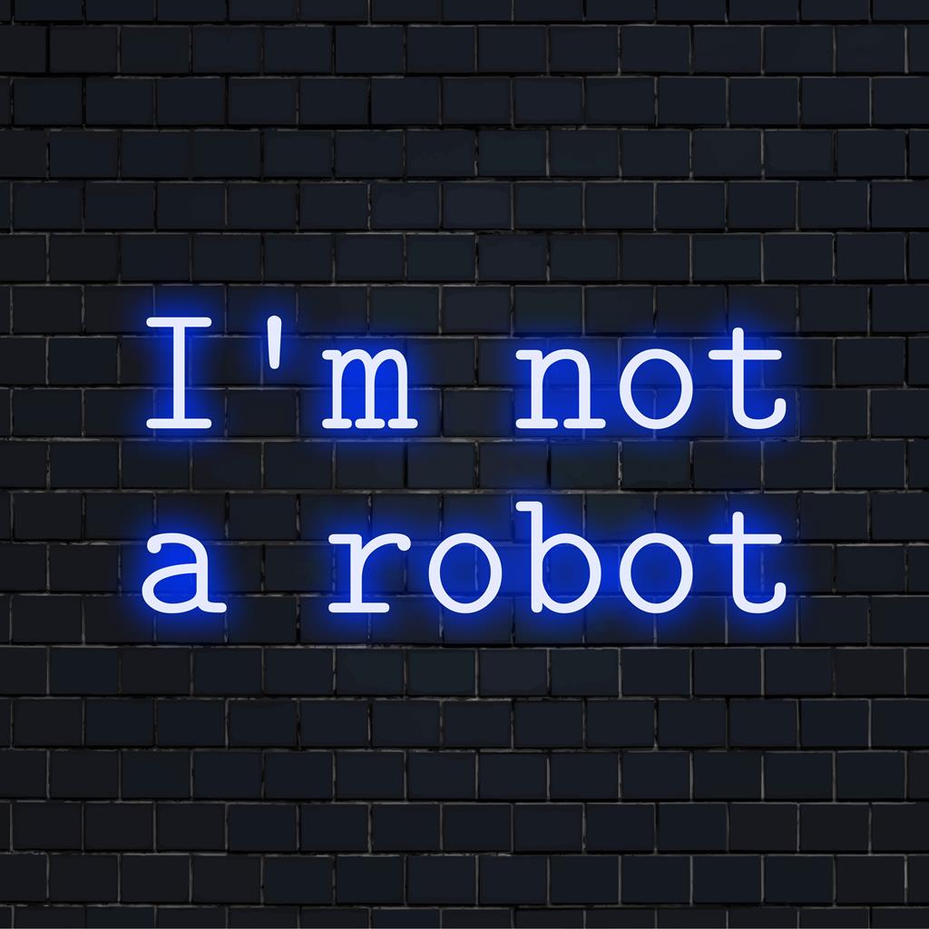 Mukautettu LED-valokyltti, jossa lukee I'm Not A Robot, täydellinen moderniin sisustukseen tai teknologia-aiheisiin tiloihin.