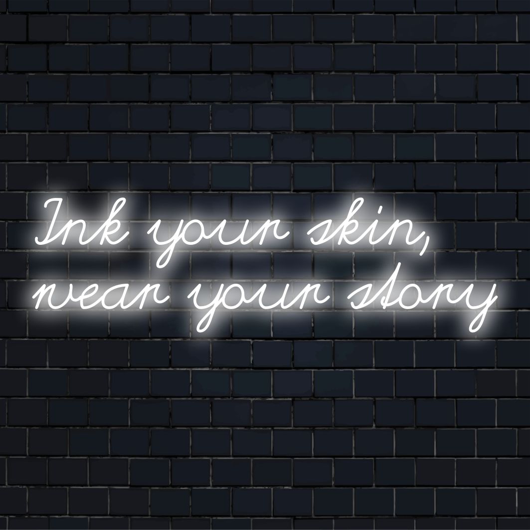 Ink Your Skin, Wear Your Story anpassade LED-neonskyltar, med skräddarsydda livfulla konstnärskap för att belysa ditt unika budskap.