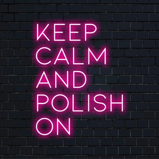 Mittatilaustyönä valmistettu LED-neonkyltti Keep Calm And Polish On -näytöllä, täydellinen katseenvangitsija, yksilöllinen neonlainaus jokaiseen tilaan.