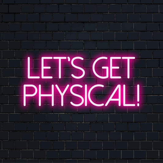 Eloisa, yksilöllinen LED-valokyltti, jossa lukee "Let's Get Physical!"���Täydellinen taiteelliseen, yksilölliseen kodin tai kuntosalin sisustukseen.