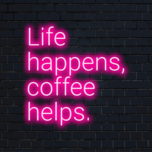 Mukautettu LED-valokyltti, jossa lukee Life Happens, Coffee Helps, neonlainaus ja yksilöllinen seinäkoristelu.