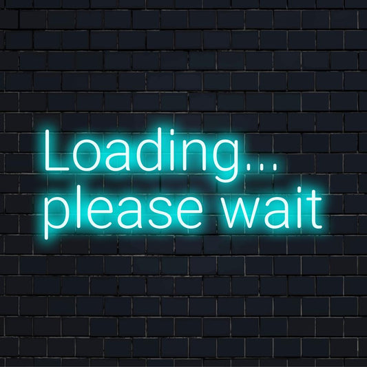 Battery shape with text reads 'Loading... Please Wait'; LED neon sign; perfect modern room decor and custom text design.