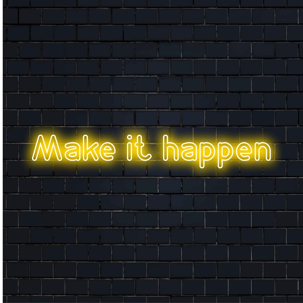 Vilkas "Make It Happen" mukautettu LED-valokuva; neontekstitaide sopii täydellisesti moderniin vaaleaan sisustukseen. Silmiä hivelevä valomainossuunnittelu.