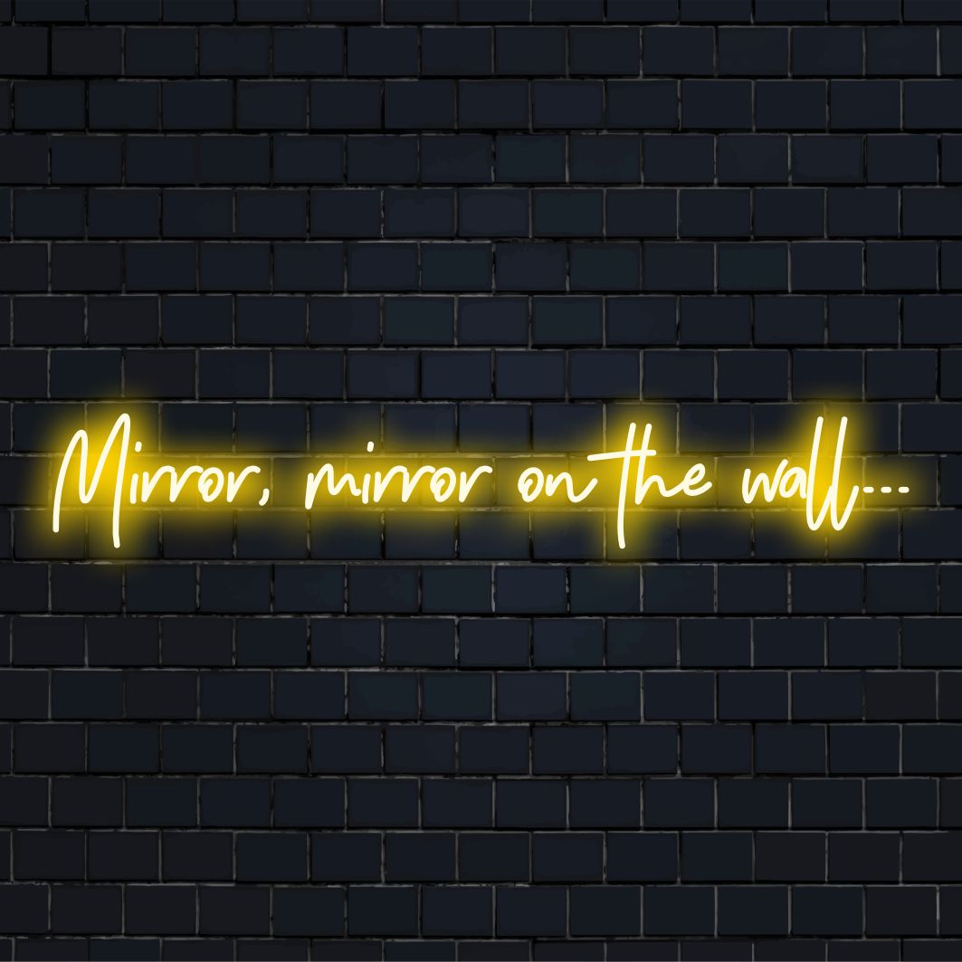 Mukautettu LED-neonkyltti, jossa on lause Mirror, Mirror On The Wall... Täydellinen lisäämään tyylikästä hehkua mihin tahansa tilaan.