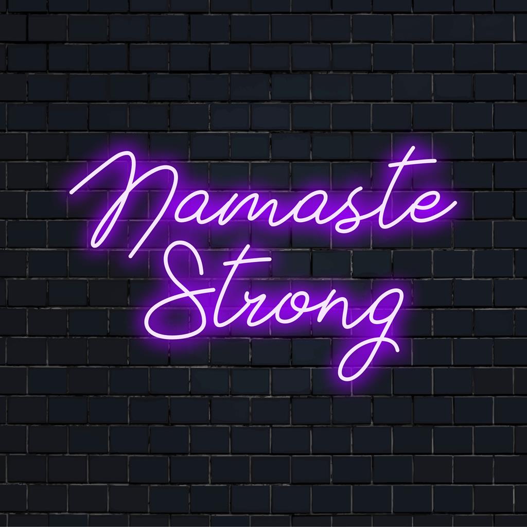 LED neon sign reading Namaste Strong; perfect for inspirational and decorative accent lighting in custom LED design.