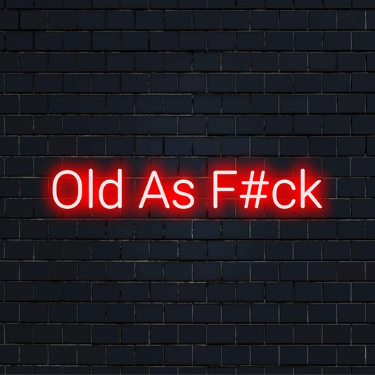 LED-valokyltti, jossa Old As F#ck lihavoituina kirjaimin, täydellinen neonteos jännittäviin ja hauskoihin sisustustiloihin.