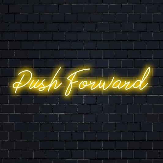 Custom LED neon sign with Push Forward, featuring vibrant colors and stylish font; perfect for motivational decor.