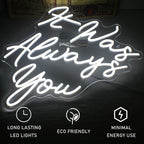 It Was Always You 5V USB LED Neon Sign - Budget Friendly
