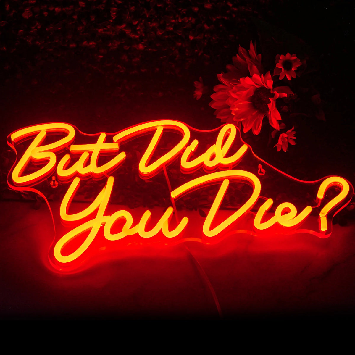 But Did You Die? 5V USB LED Neon Sign - Budget Friendly