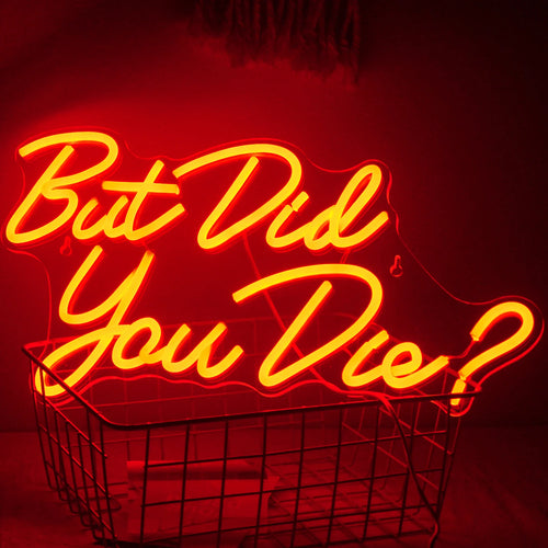 But Did You Die? – LED-neonkyltti (5 V USB)
