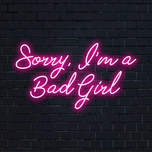 Mukautettu LED-neonkyltti, jossa on Sorry I'm A Bad Girl -teksti, täydellinen tyylikkääseen sisustukseen ja välittää rohkeita lausuntoja.