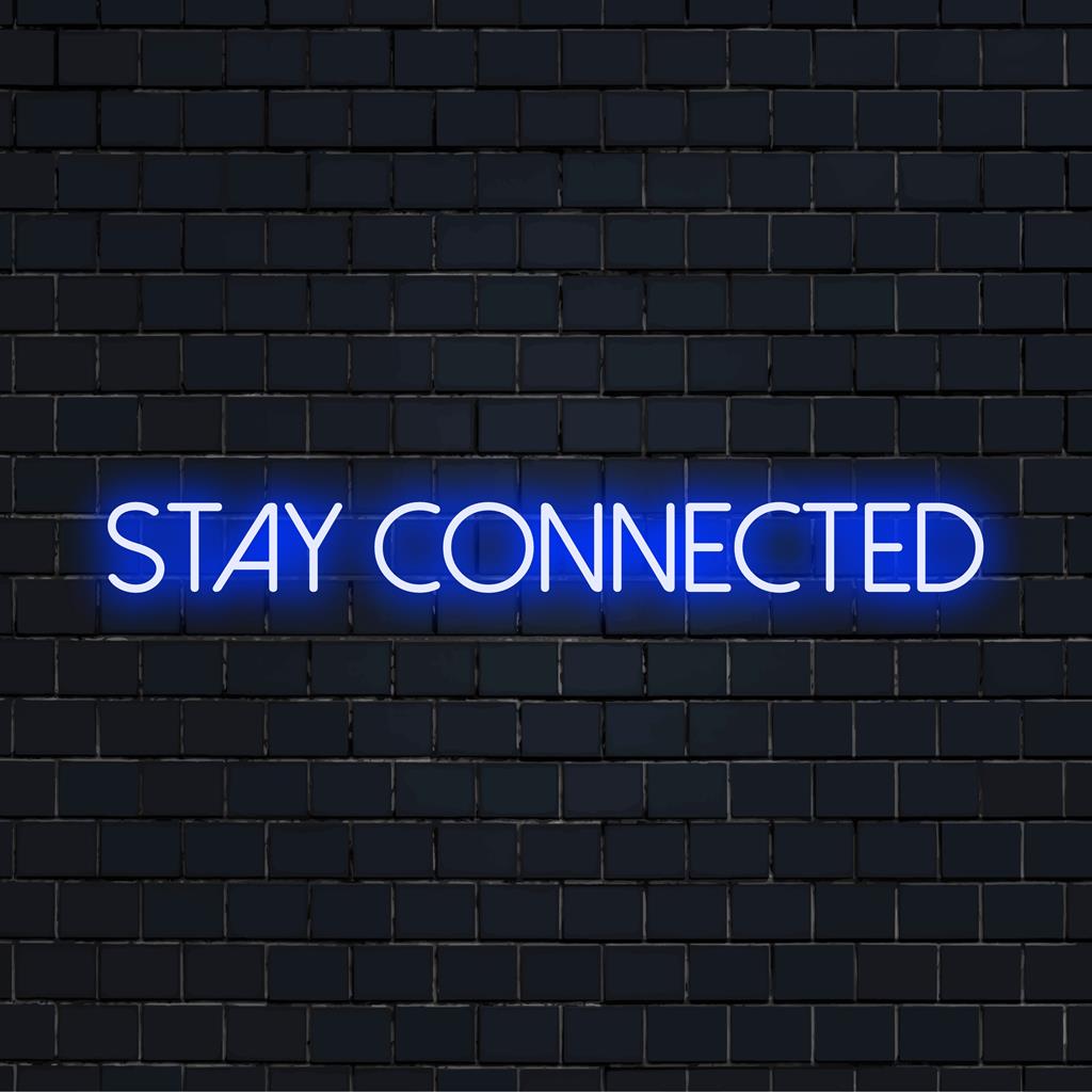 Valaistu "Stay Connected" kirkkaalla neonilla, täydellinen yhtenäisyyden inspiroimiseksi; valaisee mitä tahansa huonetta, mukautettu LED-valokuva.